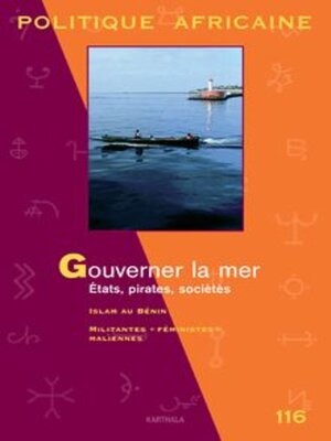 cover image of Politique Africaine - Gouverner La Mer États, Pirates, Sociétés - N° 116-Décembre 2009